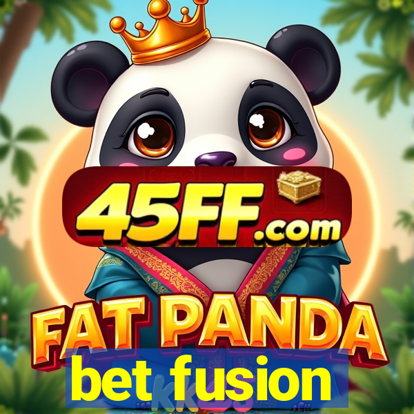 bet fusion